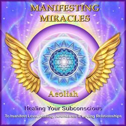 Cover of Manifesting Miracles: Healing Your Subconscious to Manifest Love, Healing, Abundance, & Loving Relationships