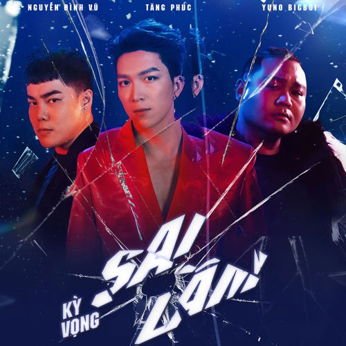 Kỳ Vọng Sai Lầm (feat. Nguyễn Đình Vũ & Yuno Bigboi)