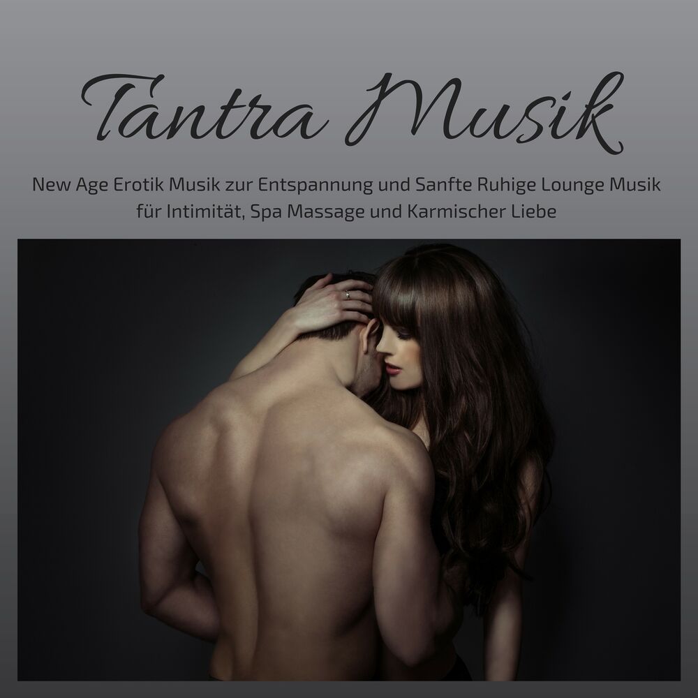 Picture of Tantra Musik - New Age Erotik Musik zur Entspannung und Sanfte Ruhige Lounge Musik für Intimität, Spa Massage und Karmischer Liebe