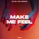 Make Me Feel