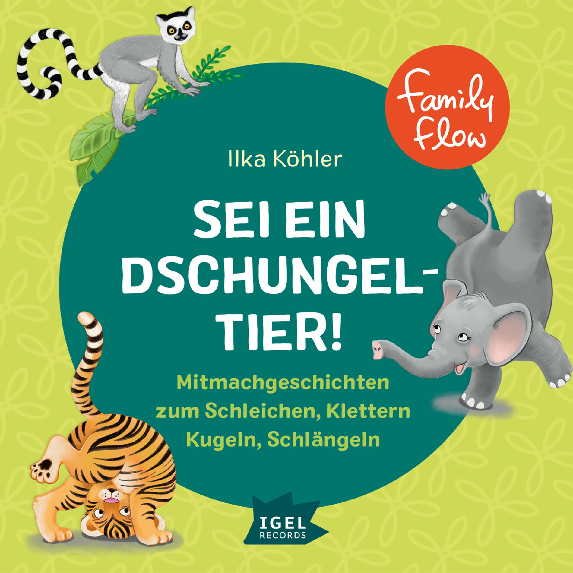 Album cover of FamilyFlow. Sei ein Dschungeltier! (Mitmachgeschichten zum Schleichen, Klettern, Kugeln, Schlängeln)