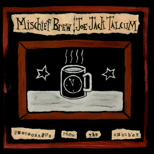 Mischief Brew - Photographs from the Shoebox | Deezer