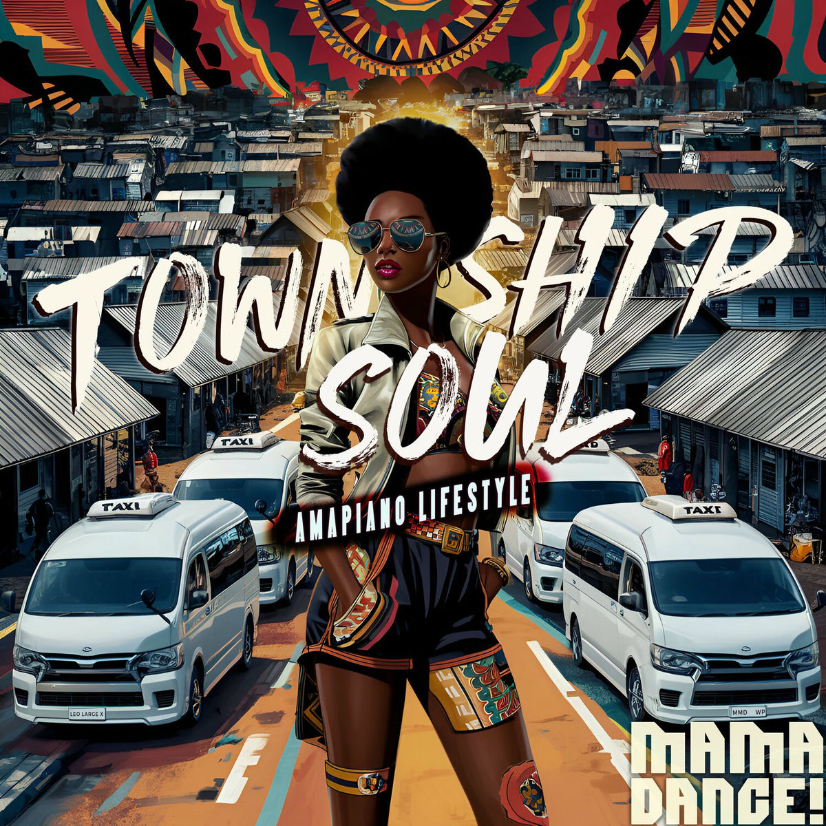 Album cover of Township Soul - Amapiano Lifestyle