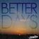 Better Days Part. I Musique Pub Crunch