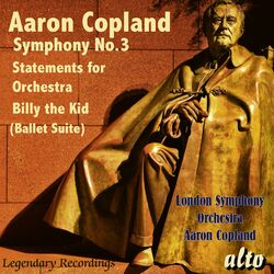 Copland: Symphony No. 3, Statements for Orchestra & Billy the Kid Ballet Suite