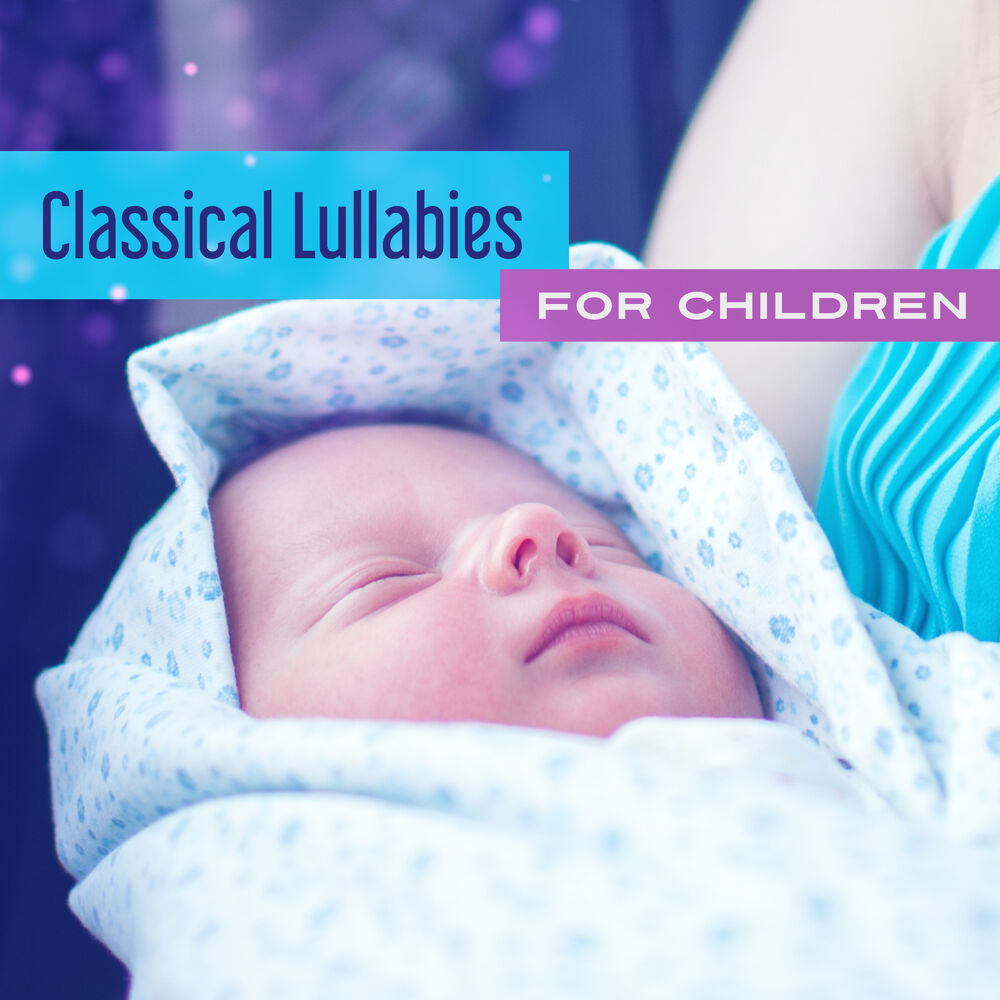 Picture of Classical Lullabies for Children – Beautiful Piano Melodies, Classical Music for Babies, Calming Sleep