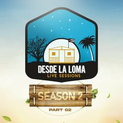 Cover of Desde La Loma Live Sessions Season 2 Part 02