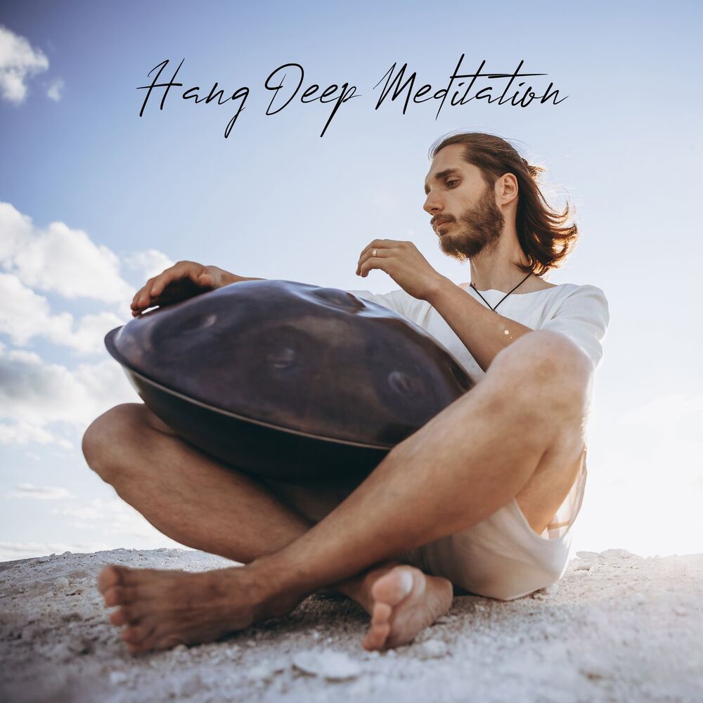 Picture of Hang Deep Meditation: Spiritual Sounds, Peaceful Time, Balance Power, Zen Meditation Music