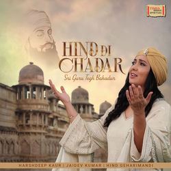 Hind Di Chadar - Sri Guru Tegh Bahadur