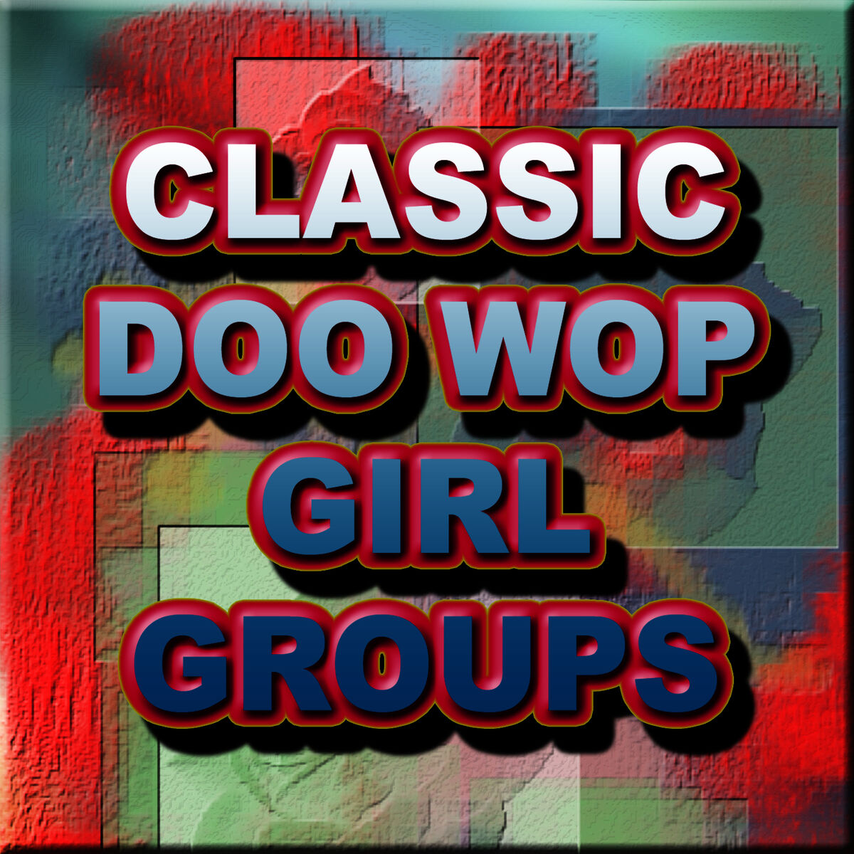 Album cover of Classic Doo Wop Girl Groups