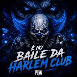 Cover of É NO BAILE DA HARLEM CLUB by undefined