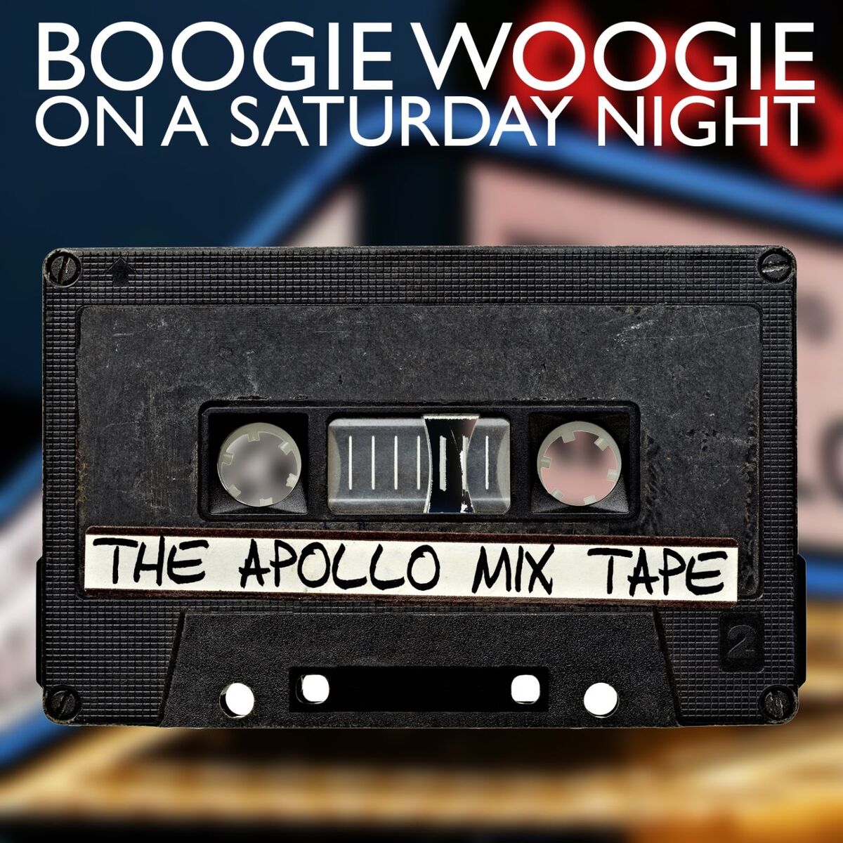 Album cover of Boogie Woogie On A Saturday Night: The Apollo MixTape