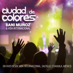 Cover of Ciudad De Colores (En Vivo desde vida internacional)