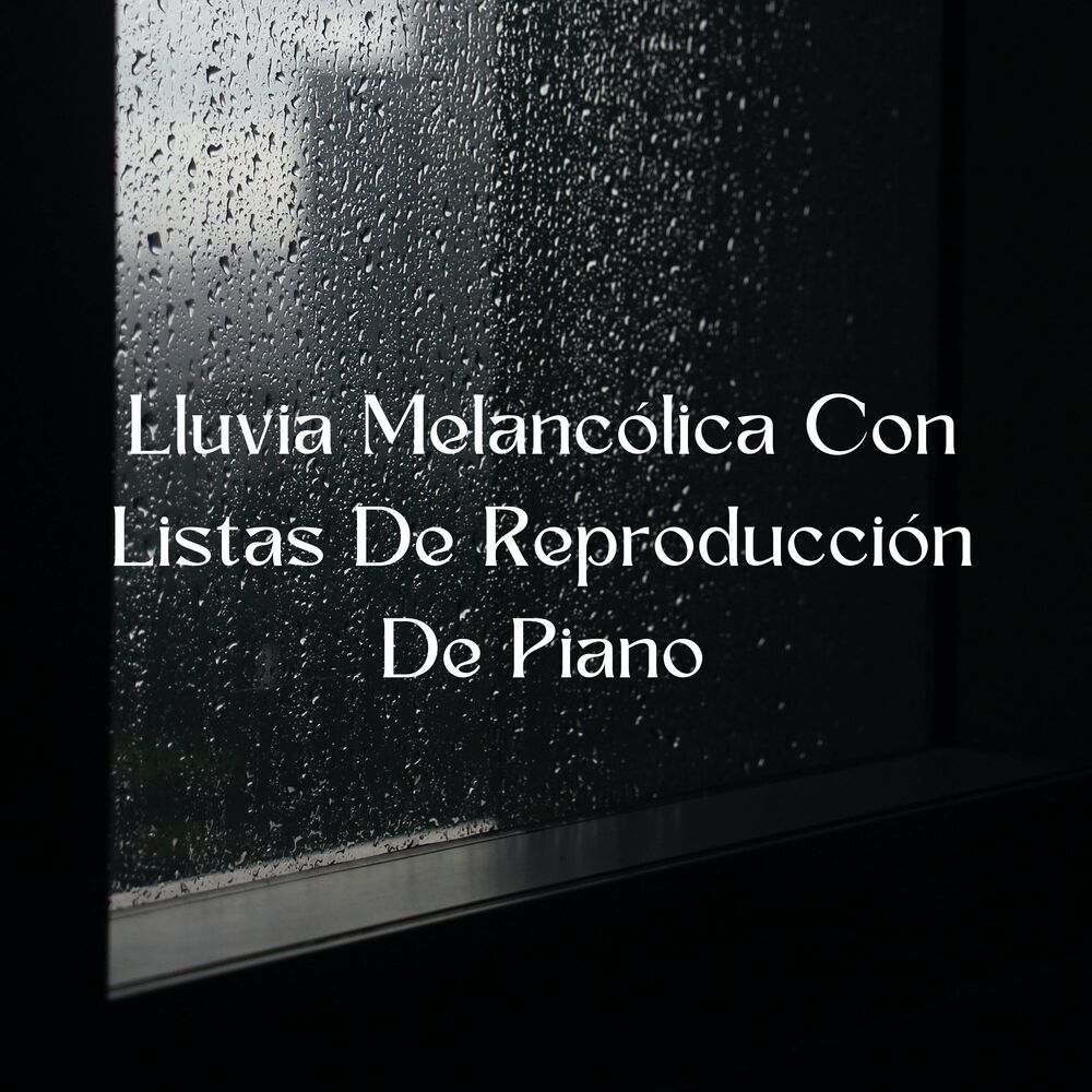 Picture of Lluvia Melancólica Con Listas De Reproducción De Piano