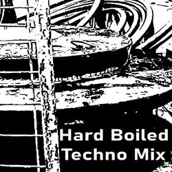 Cover of Hard Boiled Techno Mix