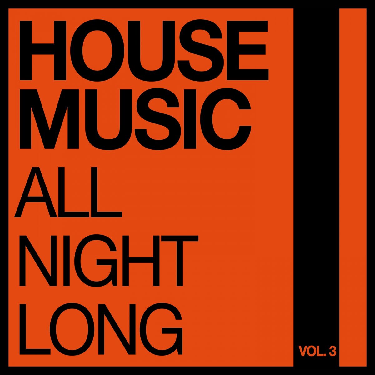 Album cover of House Music All Night Long, Vol. 3