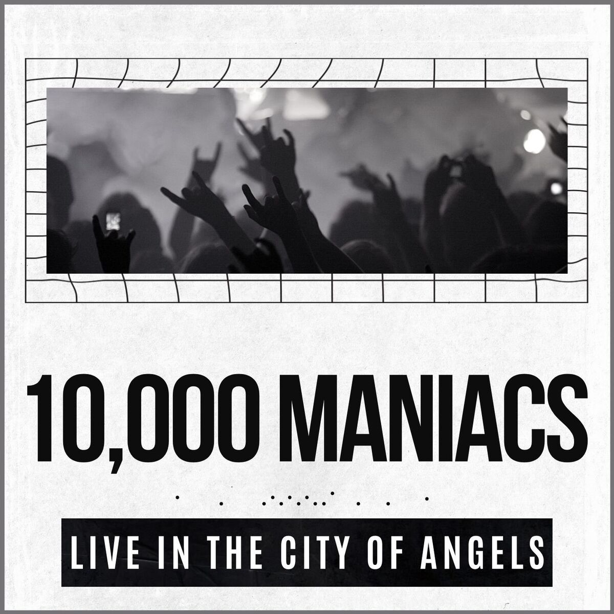 Album cover of 10,000 Maniacs Live In The City Of Angels