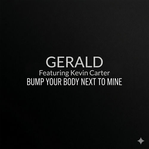 Bump your body next to mine (feat. Kevin Carter)