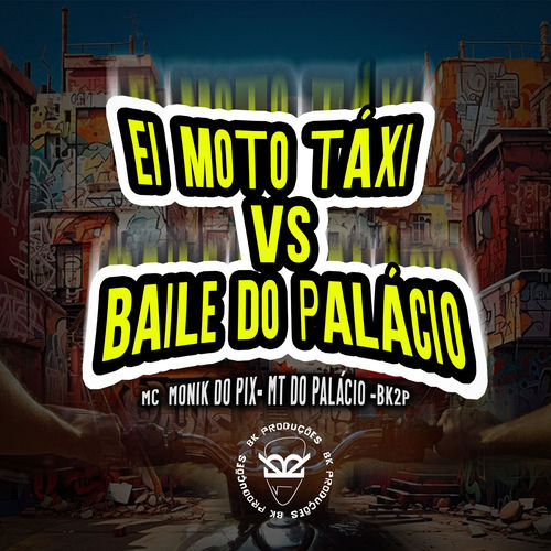 Ei Moto Táxi Vs Baile do Palácio