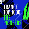 Trance Top 1000 - The Pioneers (Extended Versions)