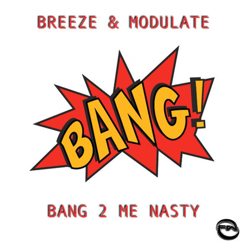 Bang 2 Me Nasty (DJ UFO's Not So Nasty Remix)
