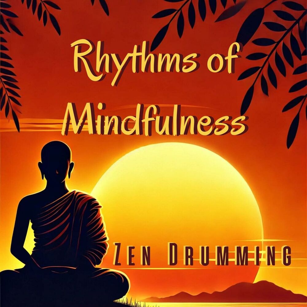 Picture of Rhythms of Mindfulness: Zen Drumming Journeys into Calmness