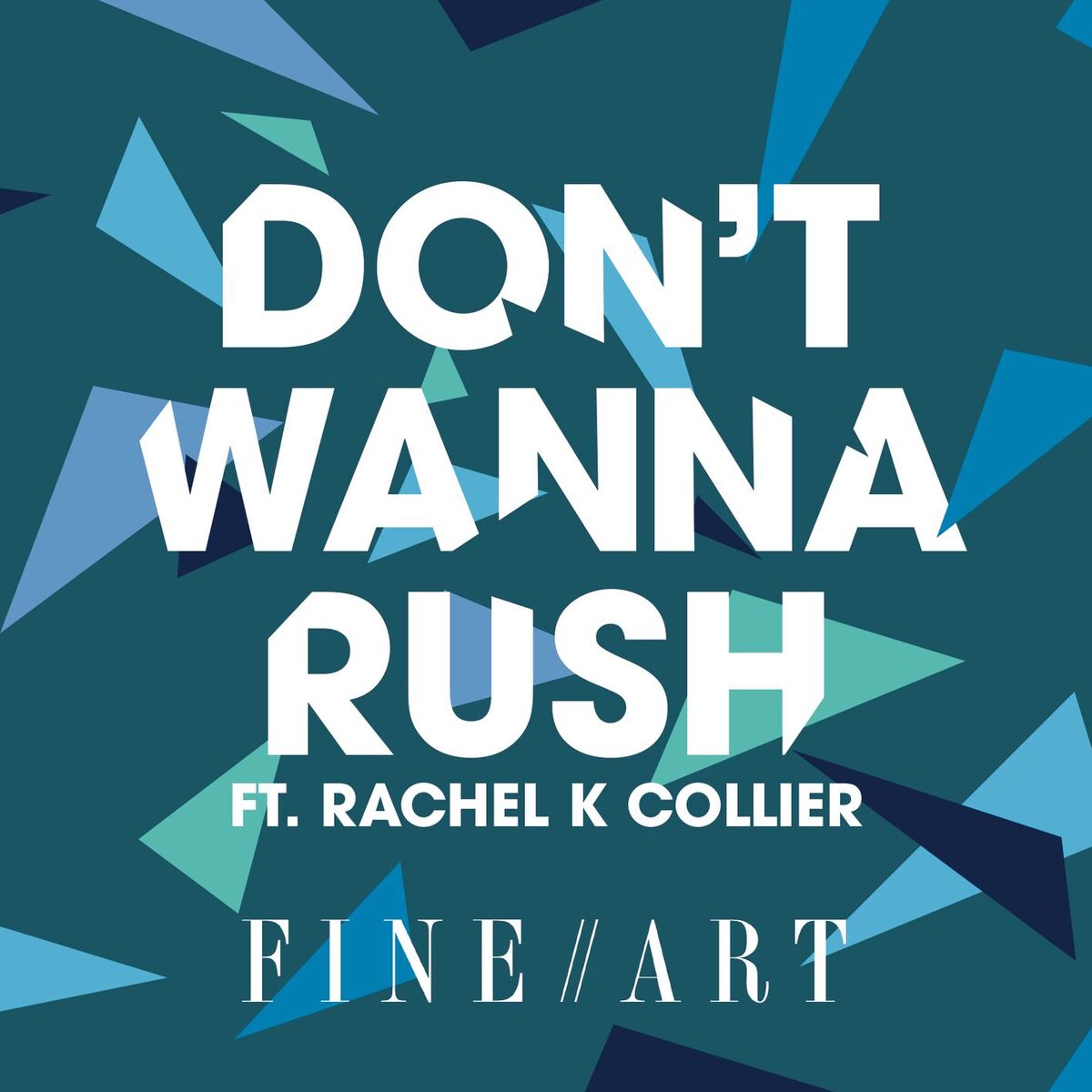 Album cover of Don't Wanna Rush (feat. Rachel K Collier)