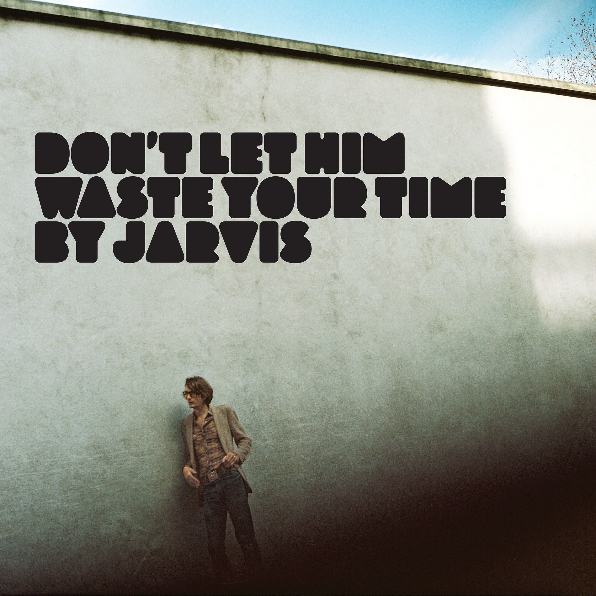 Album cover of Don't Let Him Waste Your Time