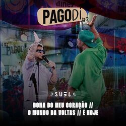 Cover of PagoDi #2 com Suel: Dona do Meu Coração / O Mundo Dá Voltas / É Hoje (Ao Vivo)