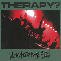 Cover of We're Here To The End
