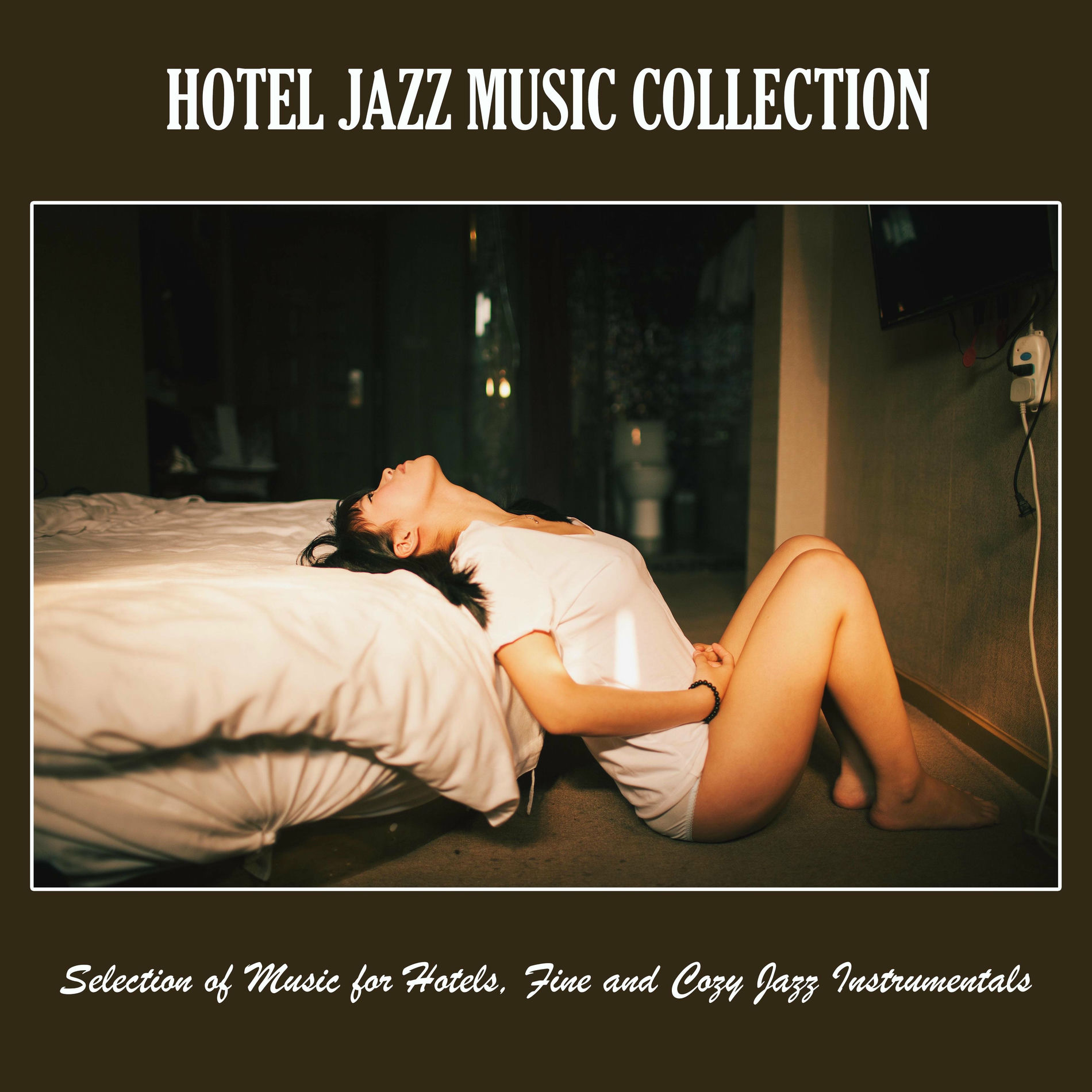 Album cover of Hotel Jazz Music Collection: Selection of Music for Hotels, Fine and Cozy Jazz Instrumentals