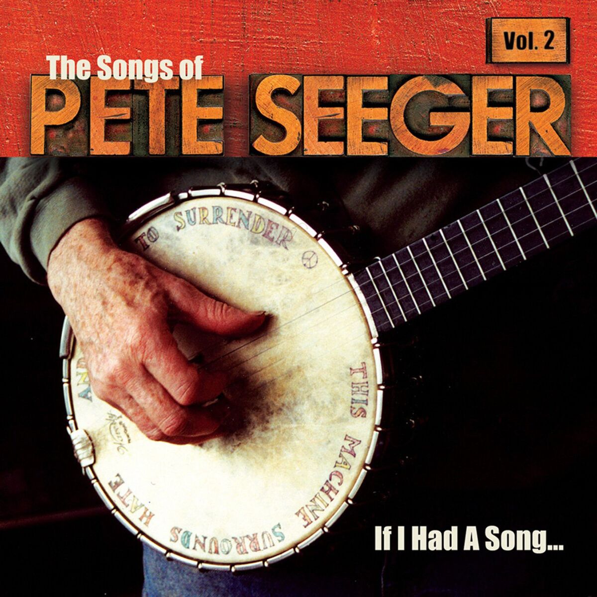 Album cover of If I Had A Song: The Songs Of Pete Seeger, Vol. 2