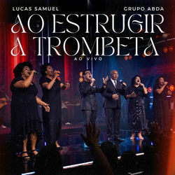 Ao Estrugir a Trombeta (Ao Vivo)