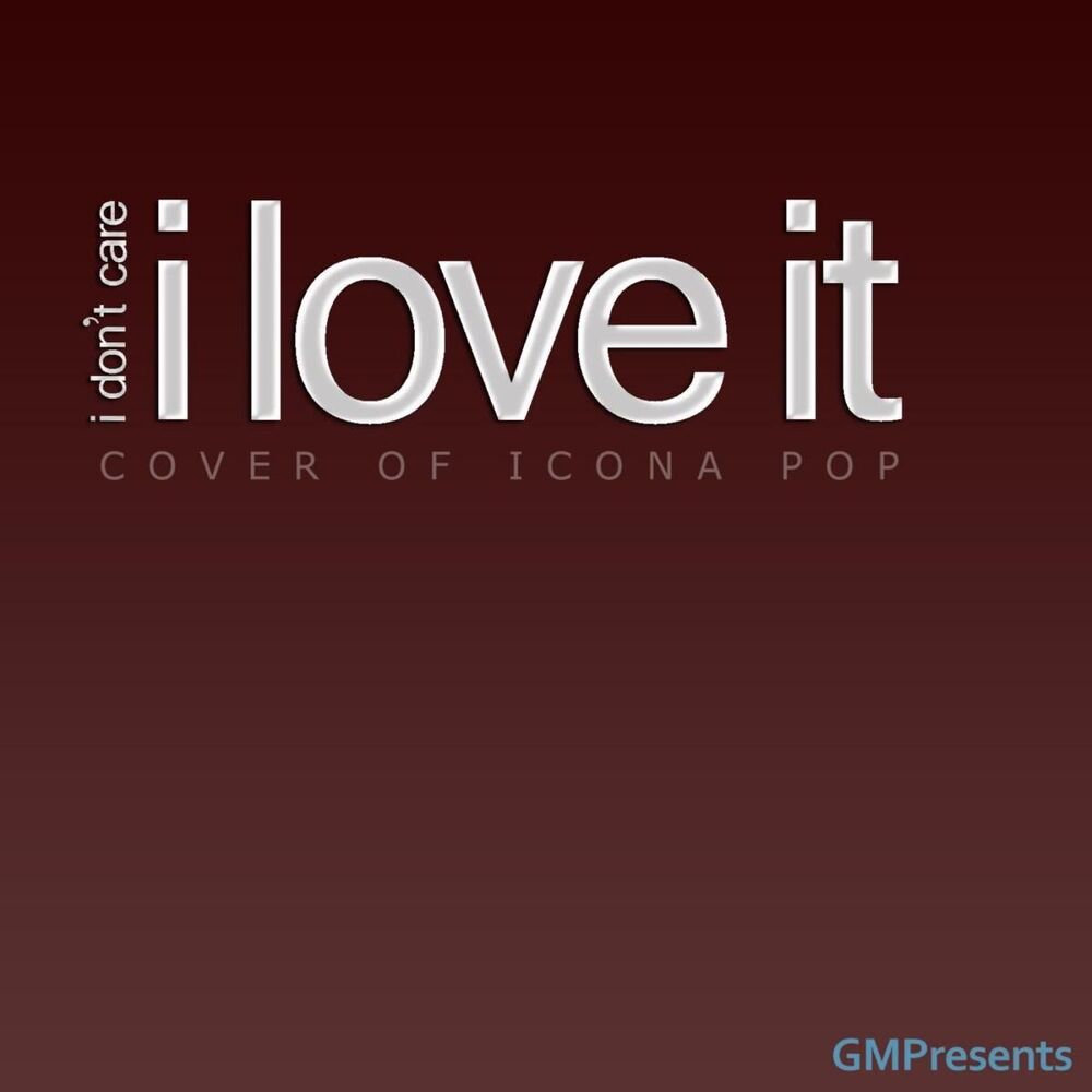Picture of I Don't Care I Love It (Icona Pop Cover)