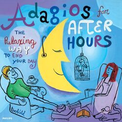 Cover of Adagios For After Hours - The Relaxing Way To End Your Day