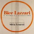 Bice Lazzari - il ritmo e l'ossessione (Original Soundtrack)