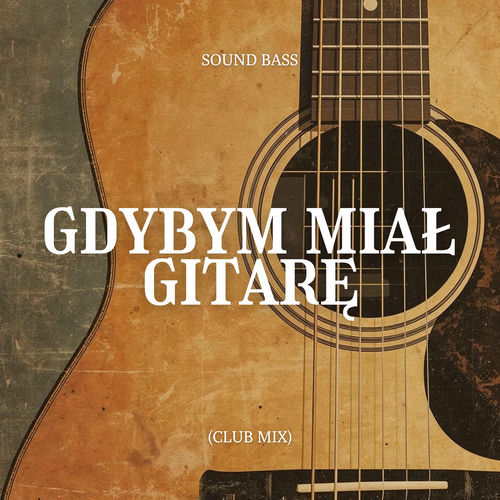 GDYBYM MIAŁ GITARĘ