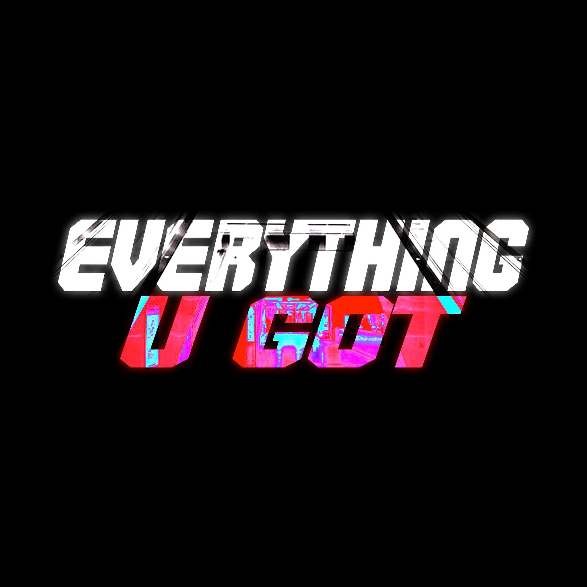 Album cover of Everything U Got