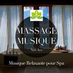 Cover of Massage Musique: Musique Relaxante pour Spa et Institut de Beauté, Musique Zen pour Détente, Meditation et Bien-Etre Géneral