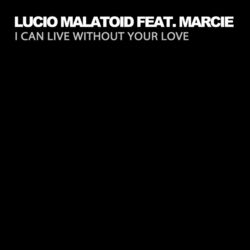Cover of I Can Live Without Your Love feat. Marcie