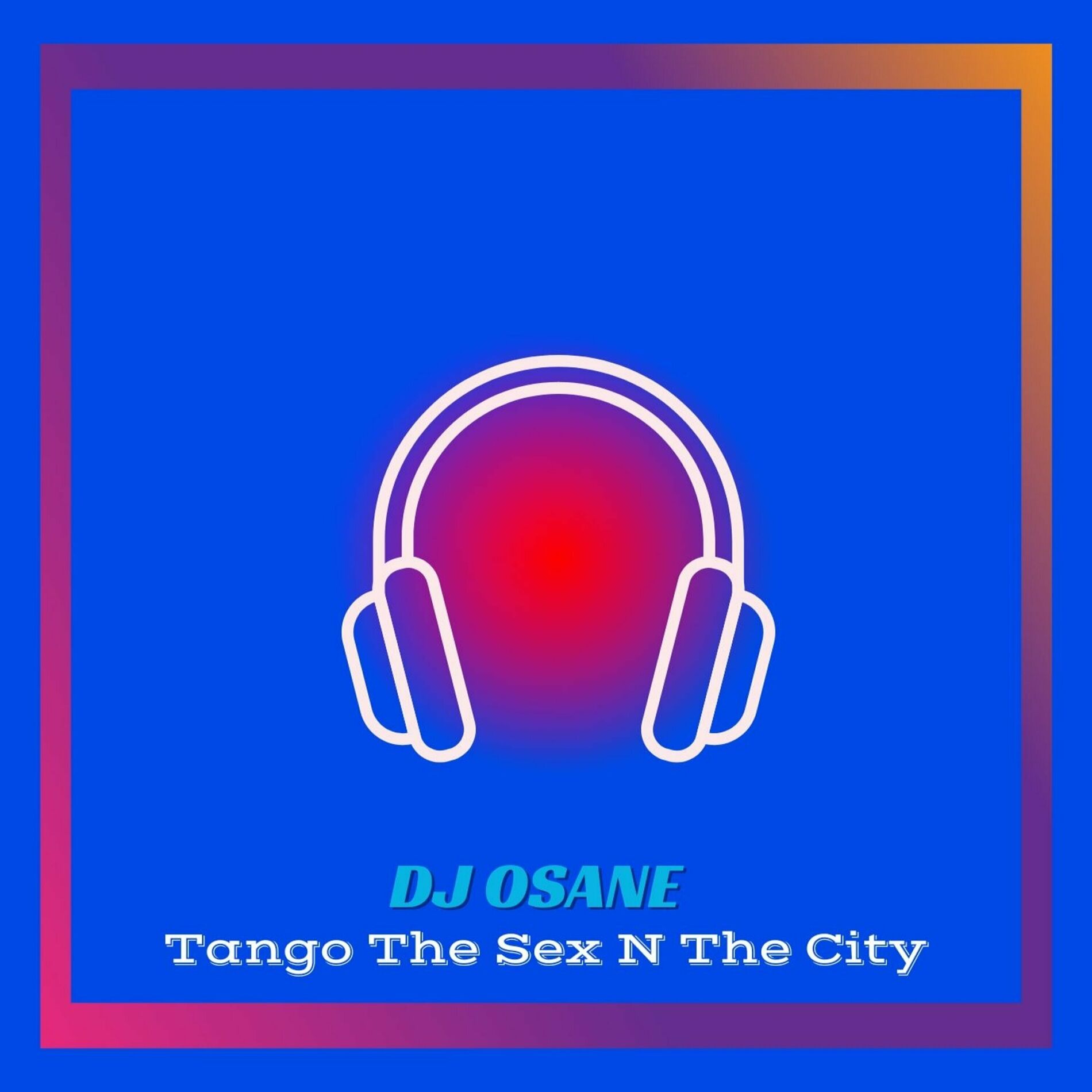 Tango the Sex N the City DJ Osane Deezer 