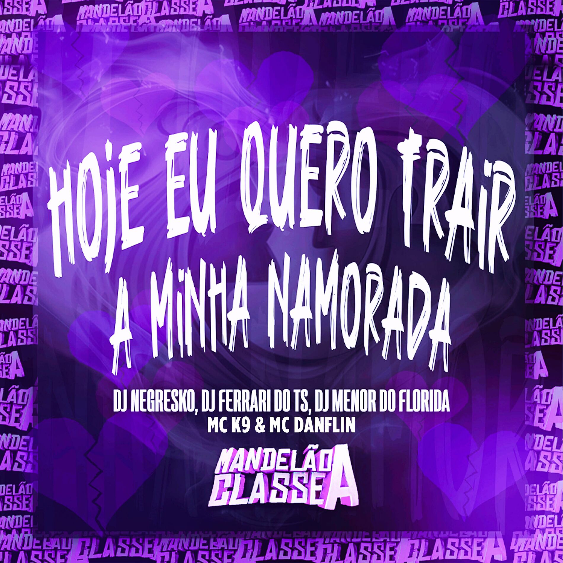 Album cover of Hoje Eu Quero Trair a Minha Namorada