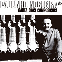 Cover of Paulinho Nogueira Canta Suas Composições