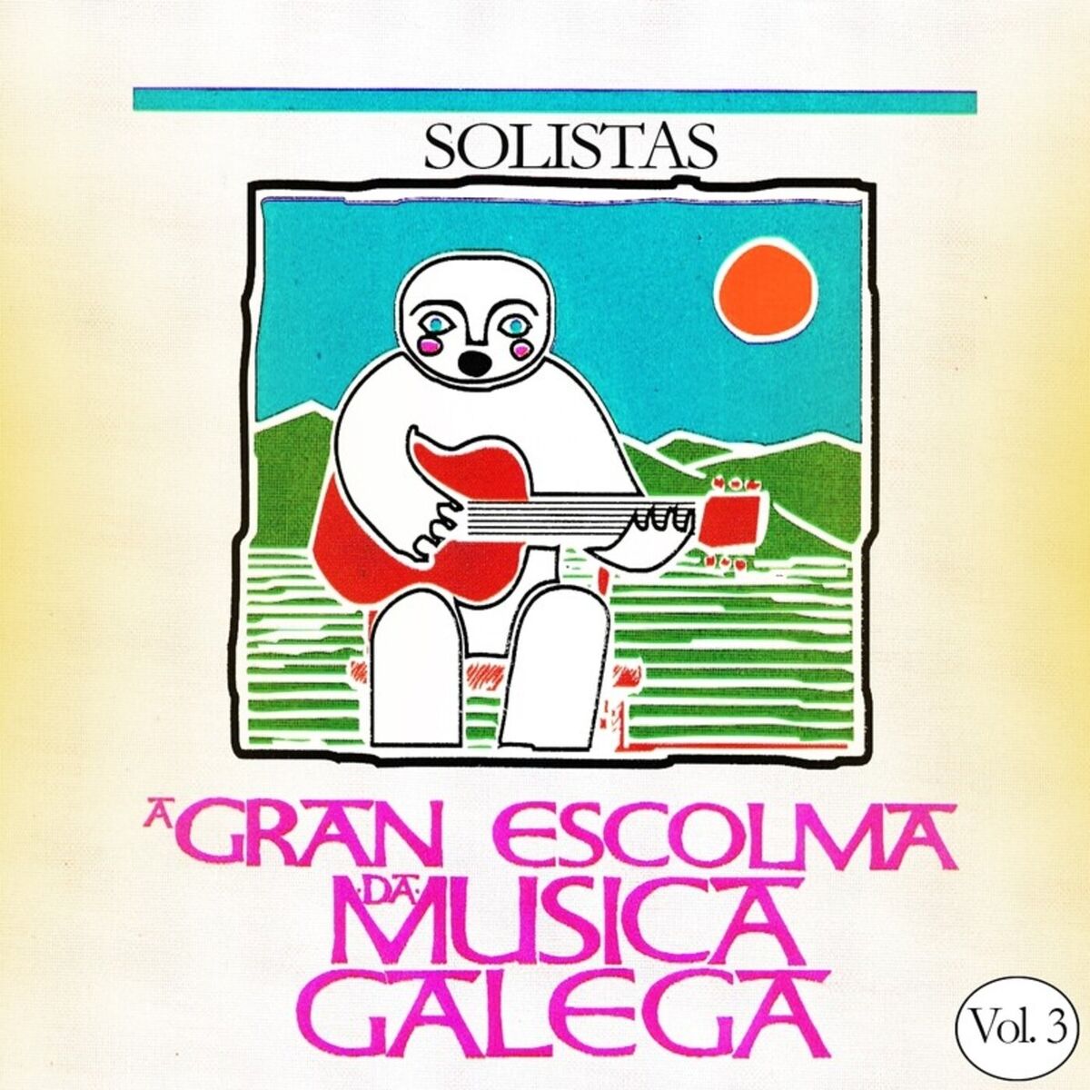 Album cover of A Gran Escolma da Musica Gallega Solistas, Vol. 3