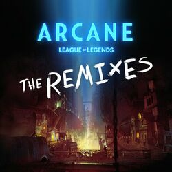Cover of Arcane League of Legends (The Remixes)