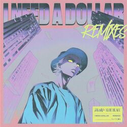 Cover of I Need a Dollar (Remixes)