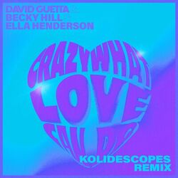 Cover of Crazy What Love Can Do (feat. Becky Hill & Ella Henderson) (KOLIDESCOPES Remix)