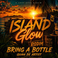 Bring A Bottle (Island Glow Riddim)
