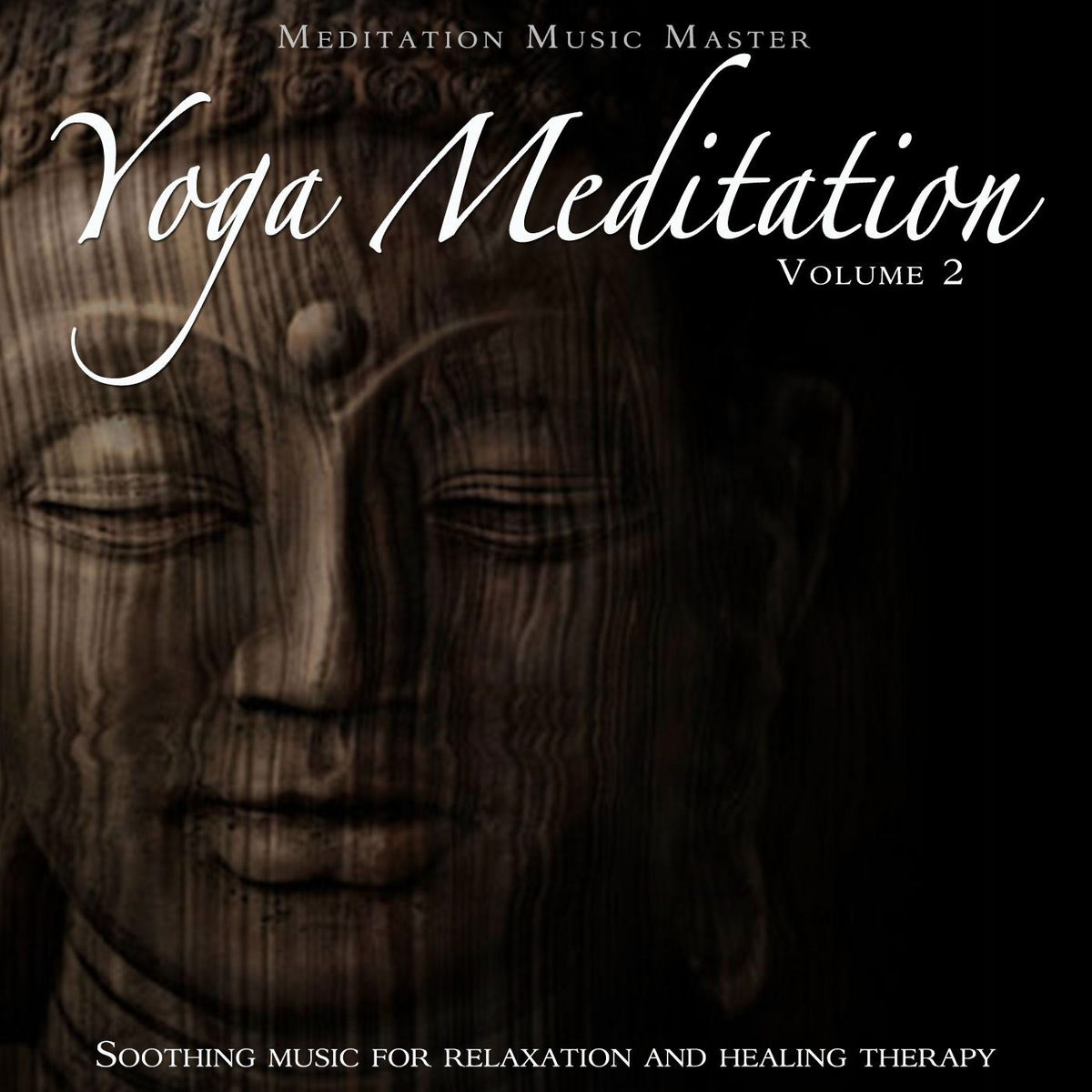 Album cover of Yoga Meditation, Vol. 2: Soothing Music for Relaxation and Healing Therapy