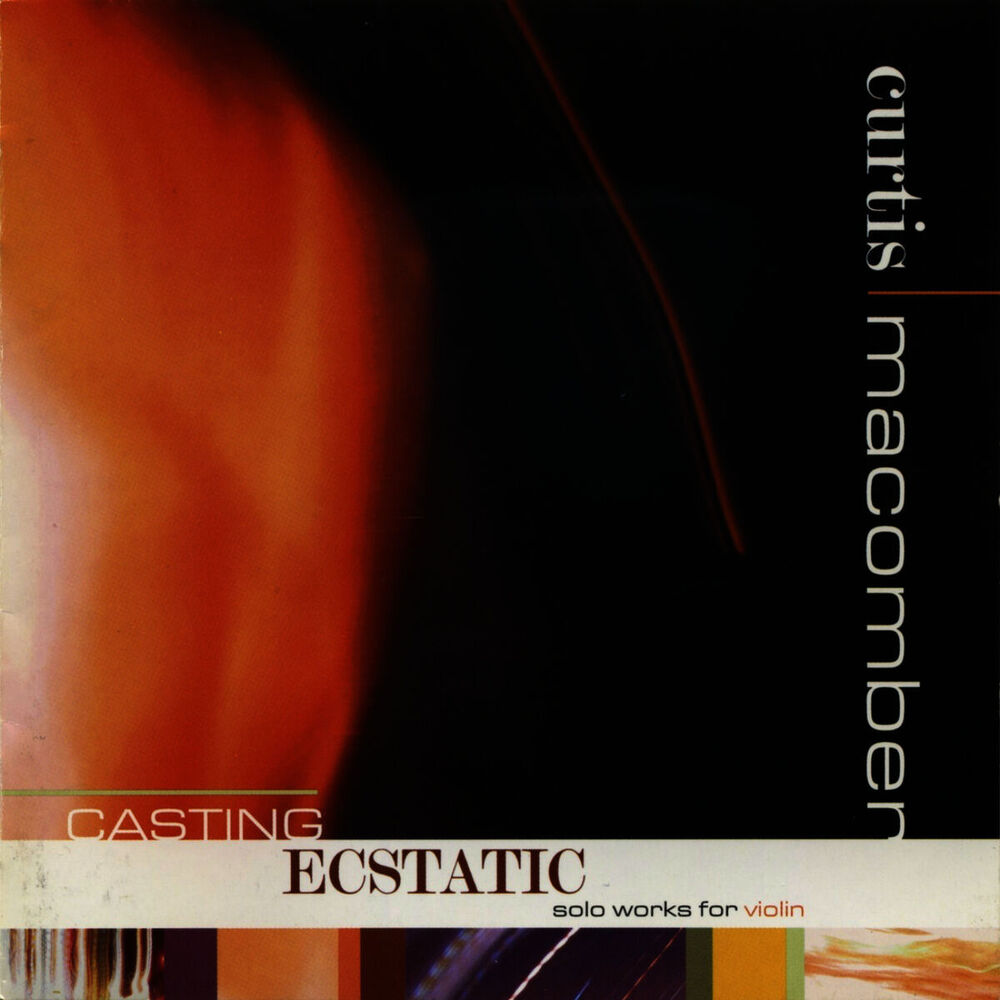 Picture of Curtis Macomber: Casting Ecstatic - Solo Works for Violin